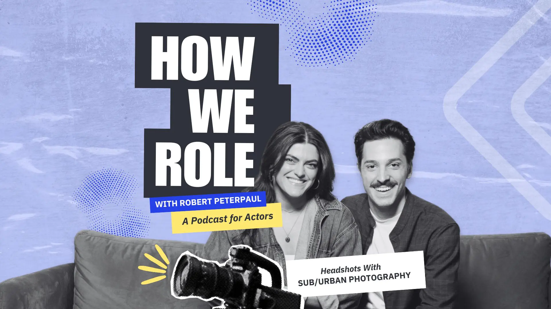 'How We Role' Episode 3: How to Capture Your Best Actor Headshots with Sub/Urban Photography