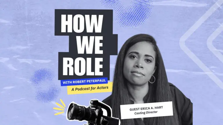 'How We Role' Episode 5: Ultimate Self Tape Audition Guide for Actors with Casting Director Erica A. Hart