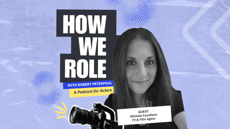 'How We Role' Episode 11: How to Get & Keep a TV/Film Agent with Talent Agent Michele Cavallero
