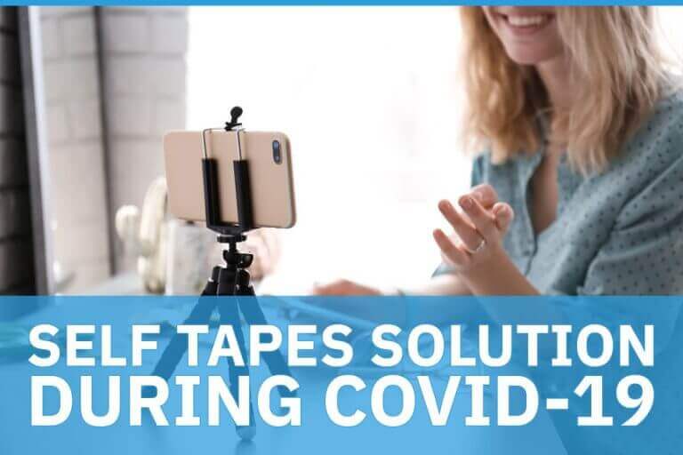 Self Tapes Solution during COVID19