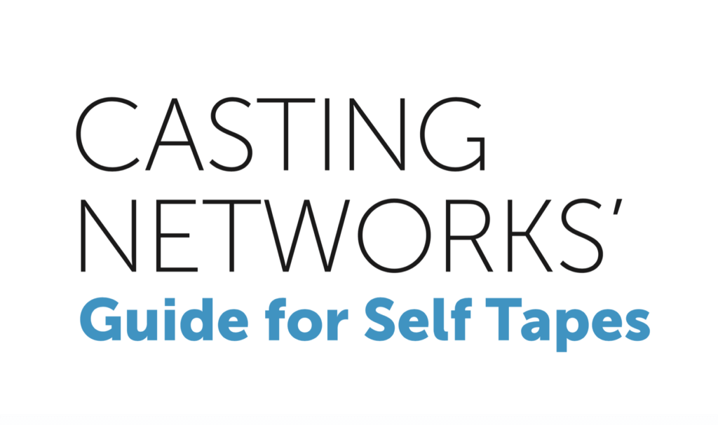 Casting Networks' Guide for Self Tapes