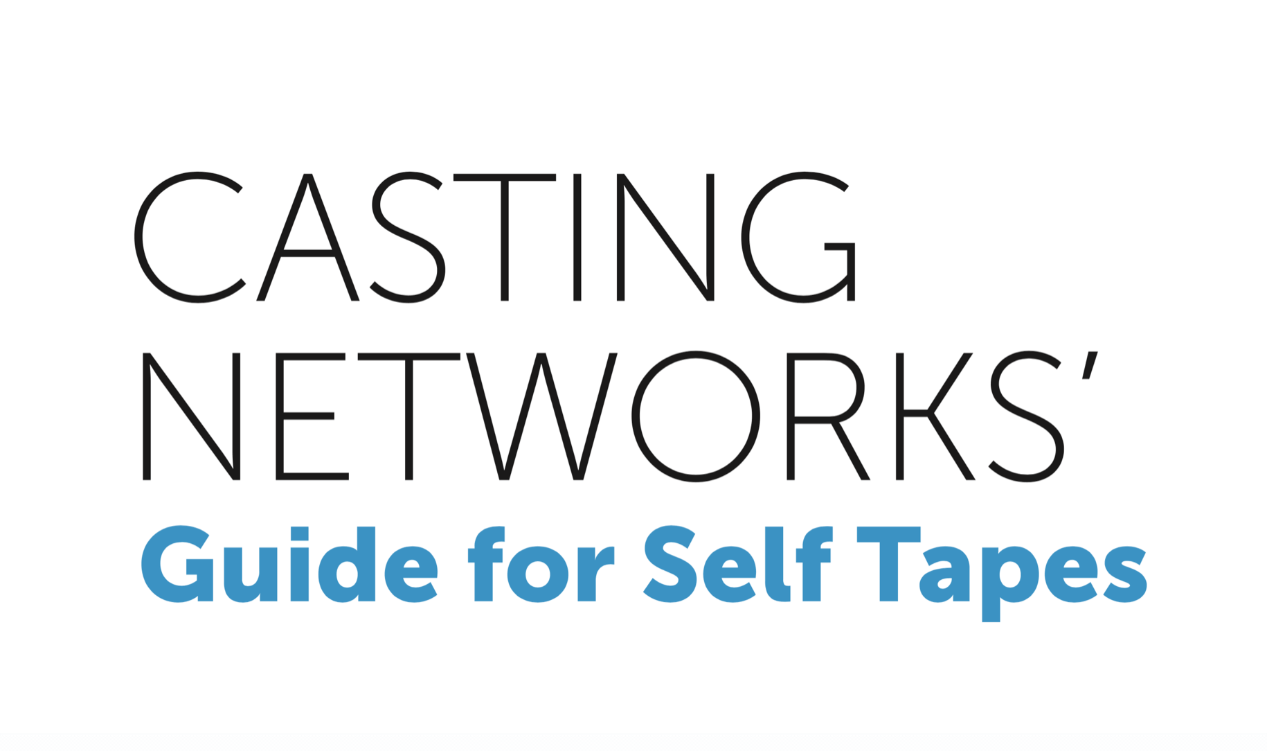 Casting Networks' Guide for Self Tapes