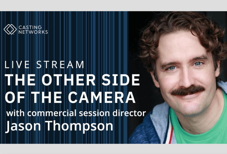 Flyer for the Casting Networks Livestream: The Other Side of the Camera With Commercial Session Director Jason Thompson