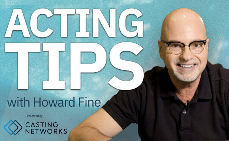 Howard Fine provides acting tips on how you can use yourself.