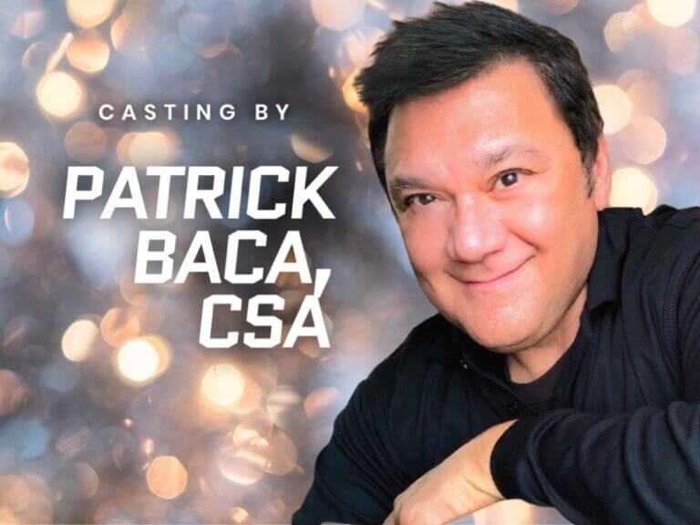 Casting Director Patrick Baca tells us what it's like to be in his shoes.