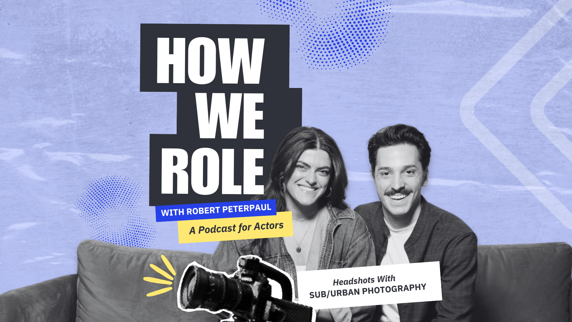 'How We Role' Episode 3: How to Capture Your Best Actor Headshots with Sub/Urban Photography