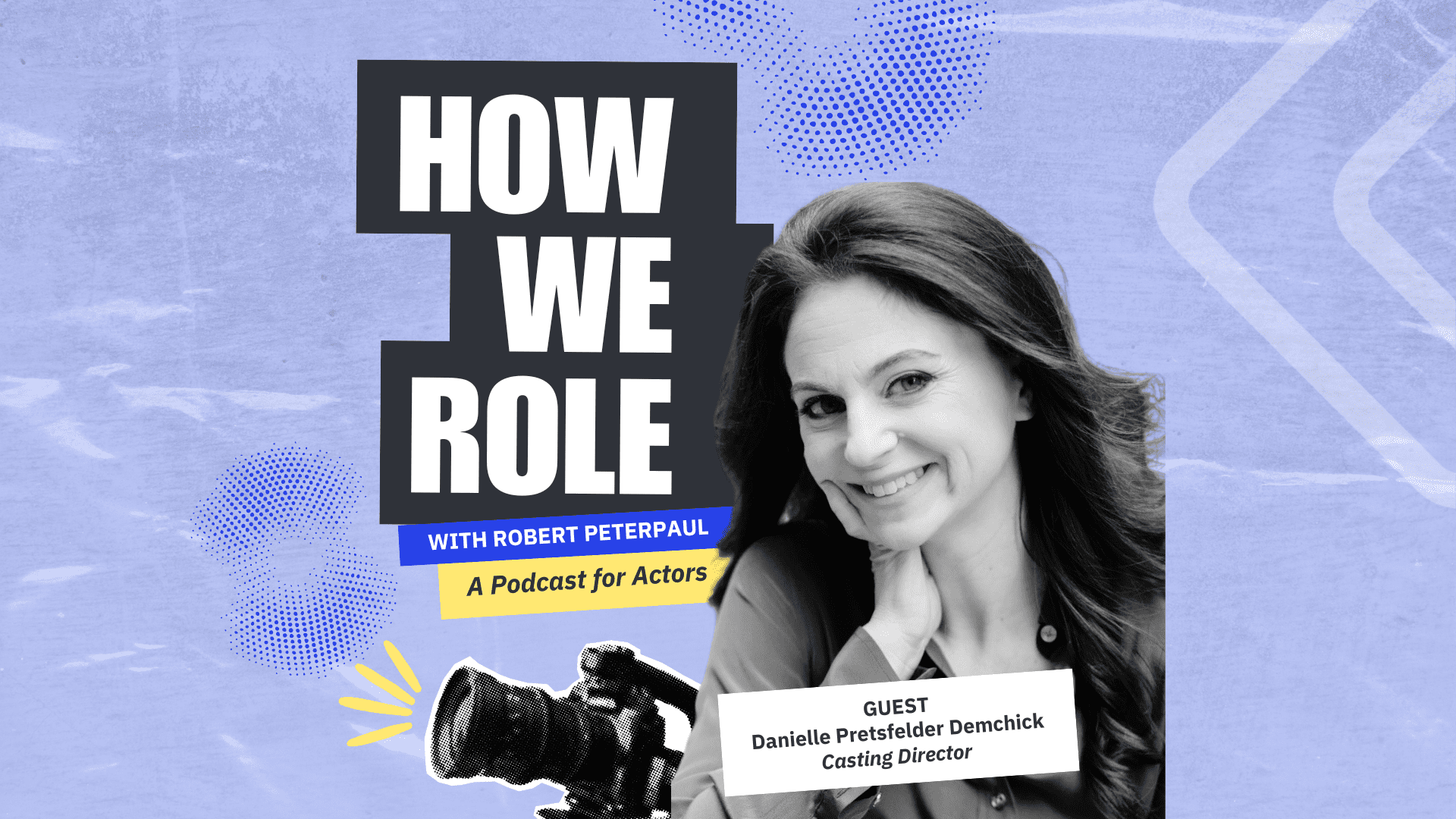 'How We Role' Episode 12: Voice Over Career Advice from Casting Director Danielle Pretsfelder Demchick