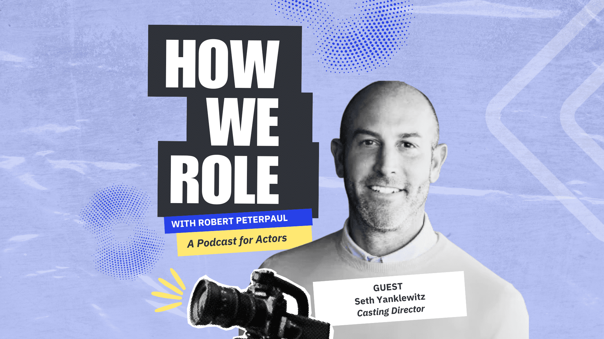 Casting Kind and Authentic Actors with Seth Yanklewitz | 'How We Role'