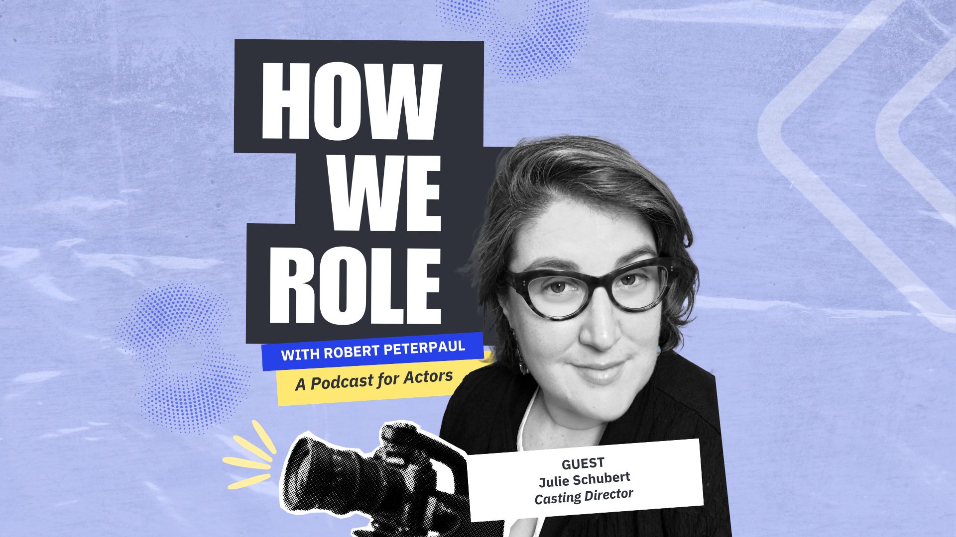 How to Audition for High Stakes TV with Emmy-Winning Casting Director Julie Schubert